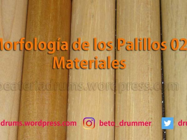 Morfología de los Palillos: (02) Materiales